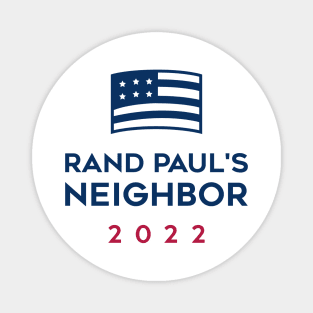 Rand Paul's Neighbor 2022 Magnet